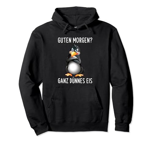 Guten Morgen? Ganz Dünnes Eis Morgenmuffel Lustiges Pinguin Pullover Hoodie