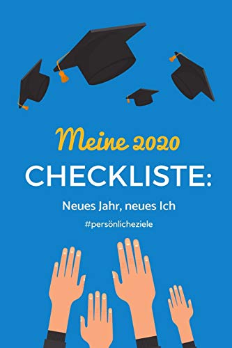 MEINE 2020 CHECKLISTE: NEUES JAHR, NEUES ICH #PERSÖNLICHE ZIELE: A4 Notizbuch TAGEBUCH für gute Vorsätze 2020 | Erfolg | Selbstverwirklichung | ... | Erfolgsjournal | Eintragbuch zum Ausfüllen