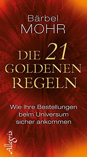Die 21 goldenen Regeln: Wie Ihre Bestellungen beim Universum sicher ankommen (0)