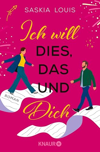 Ich will dies, das und dich: Roman