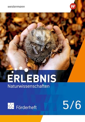 Erlebnis Naturwissenschaften - Ausgabe 2021: Förderheft 5/6 (Erlebnis Naturwissenschaften: Ausgabe 2021 für Berlin und Brandenburg)