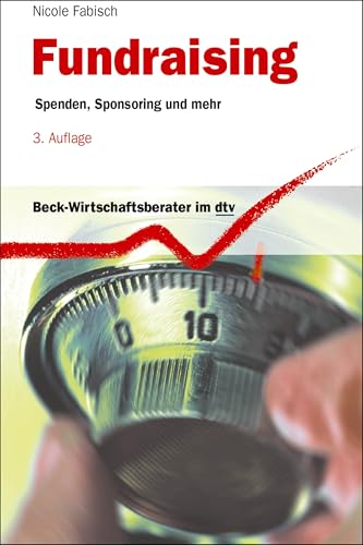 Fundraising: Spenden, Sponsoring und mehr (dtv Beck Wirtschaftsberater)