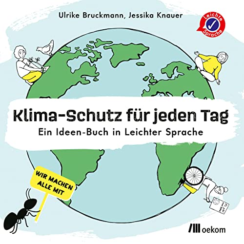 Klima-Schutz für jeden Tag: Ein Ideen-Buch in Leichter Sprache