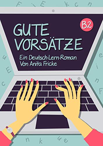 Gute Vorsätze: Ein Deutsch-Lern-Roman