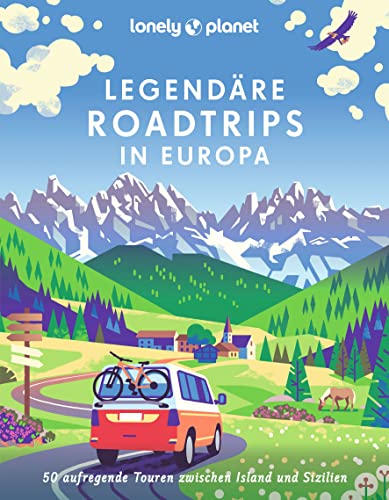 LONELY PLANET Bildband Legendäre Roadtrips in Europa: 50 aufregende Touren zwischen Island und Sizilien