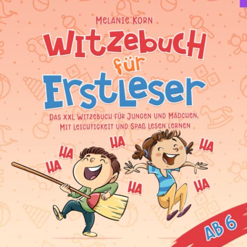 Witzebuch für Erstleser ab 6: Das XXL Witzebuch für Jungen und Mädchen. Mit Leichtigkeit und Spaß lesen lernen