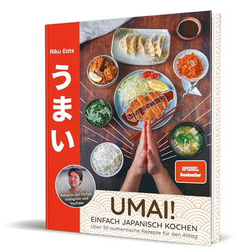 Umai! Einfach japanisch kochen: 50 authentische Rezepte für den Alltag von Riku Eats