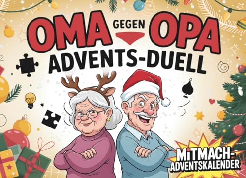 Oma gegen Opa Advents-Duell: Mitmach-Adventskalender mit 24 kreativen Duellen, Rätseln und Spielen für die Weihnachtszeit | Ideales Geschenk für humorvolle Paare & Senioren